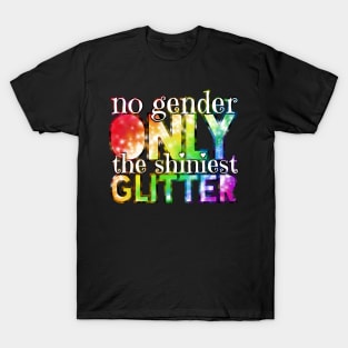 No gender. Only glitter. T-Shirt